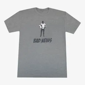 Bad News T-Shirt